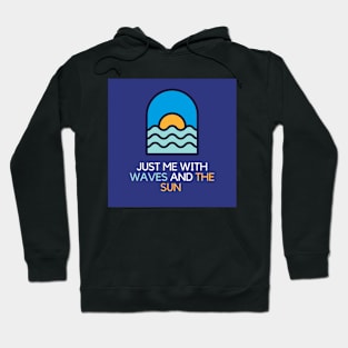 JUST ME WITH WAVES AND THE SUN Hoodie